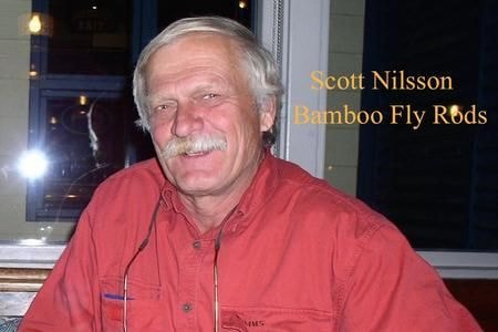 Scott Nilsson Bamboo Fly Rods